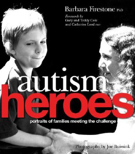 Autism Heroes: Portraits of Families Meeting the Challenge (in English)