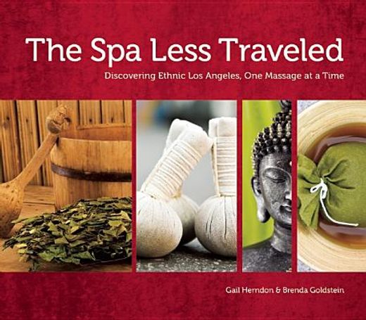 the spa less traveled: discovering ethnic los angeles, one massage at a time (en Inglés)