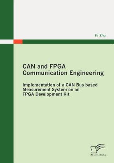can and fpga communication engineering,implementation of a can bus based measurement system on an fpga development kit