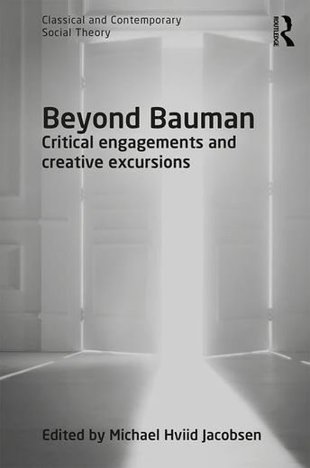 Beyond Bauman: Critical Engagements and Creative Excursions (en Inglés)