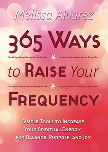 365 ways to raise your frequency (en Inglés)