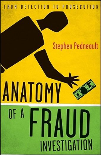 anatomy of a fraud investigation,from detection to prosecution