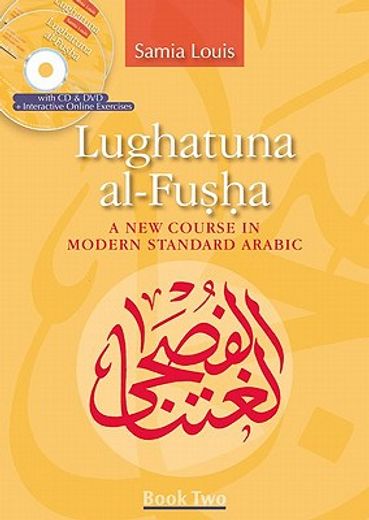 lughatuna al-fusha book 2,a course in modern standard arabic