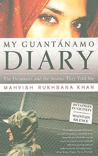 my guantanamo diary,the detainees and the stories they told me