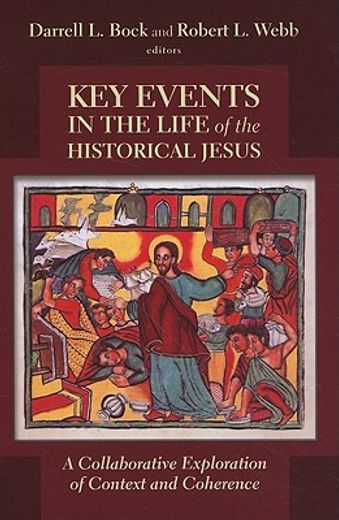 key events in the life of the historical jesus,a collaborative exploration of context and coherence (en Inglés)