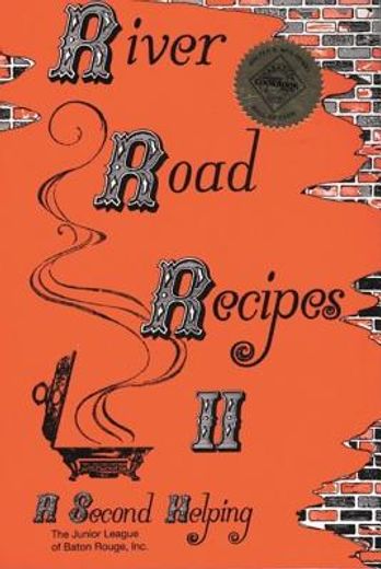 river road recipes ii: a second helping
