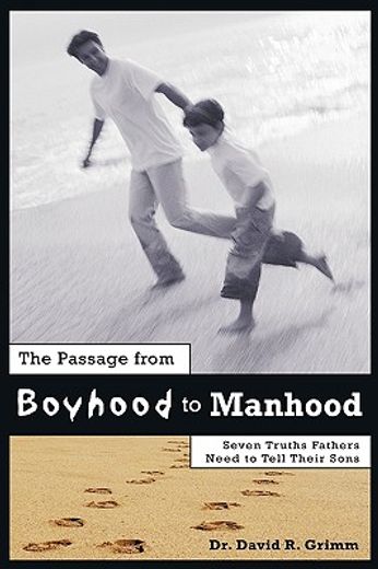 the passage from boyhood to manhood,seven truths fathers need to tell their sons