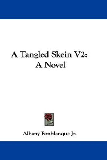 a tangled skein v2: a novel
