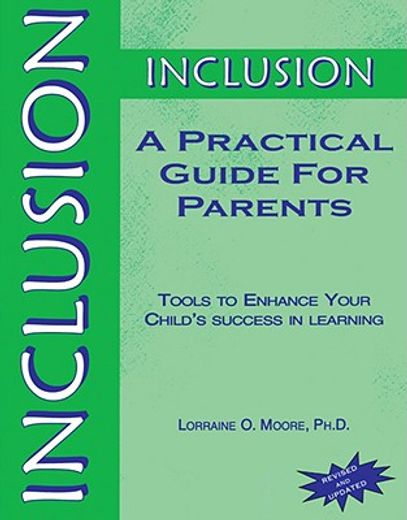 inclusion,a practical guide for parents : tools to enhance your child´s success in learning