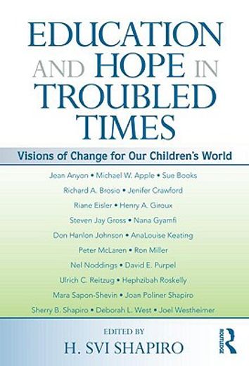 education and hope in troubled times,bold visions of change for our children´s world