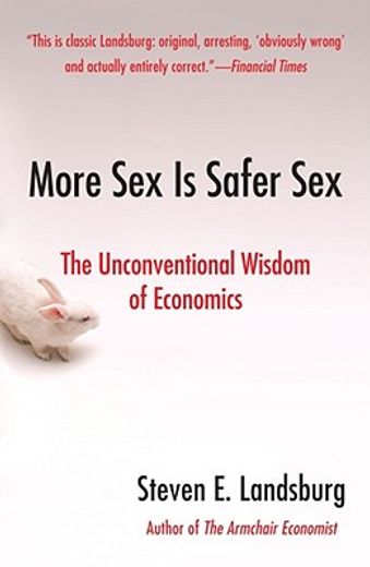 more sex is safer sex,the unconventional wisdom of economics