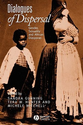 dialogues of dispersal,gender, sexuality and african diasporas