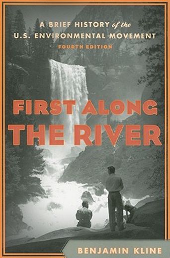 first along the river,a brief history of the u.s. environmental movement
