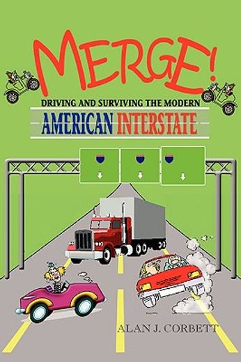 merge,driving and surviving the modern american interstate