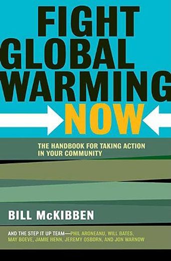 fight global warming now,the handbook for taking action in your community