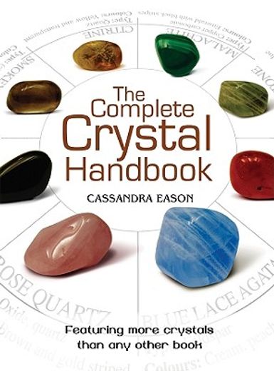 the complete crystal handbook,your guide to more than 500 crystals