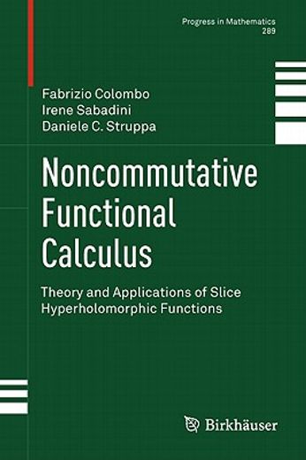 noncommutative functional calculus,theory and applications of slice hyperholomorphic functions