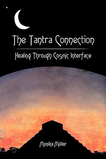the tantra connection,healing through cosmic interface