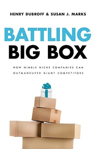 Battling Big Box: How Nimble Niche Companies Can Outmaneuver Giant Competitors