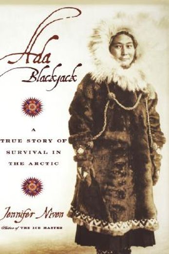 ada blackjack,a true story of survival in the arctic (en Inglés)
