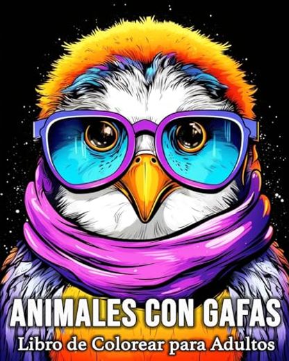 Animales con Gafas Libro de Colorear para Adultos: 50 Imágenes Zen de Animales para Aliviar el Estrés y Relajarse