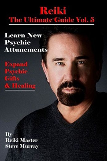 reiki the ultimate guide,learn new psychic attunements to expand psychic gifts & healing