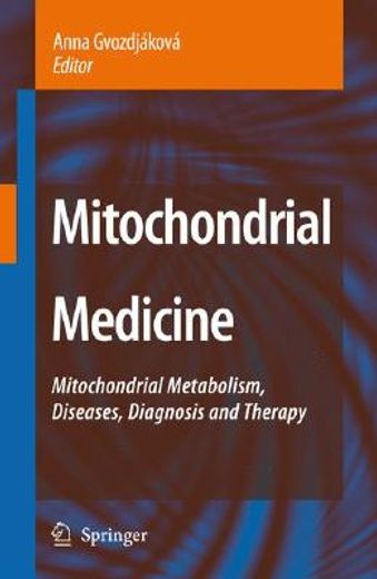 mitochondrial medicine,mitochondrial metabolism, diseases, diagnosis and therapy