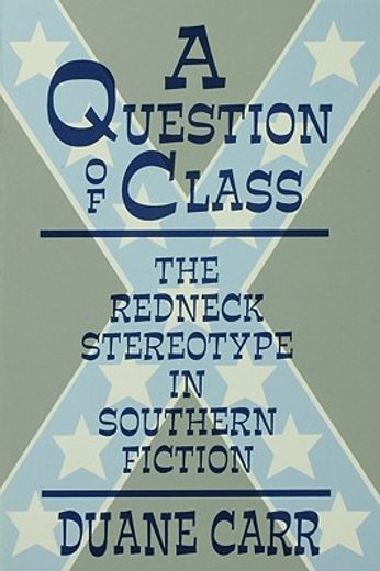 a question of class,the redneck stereotype in southern fiction