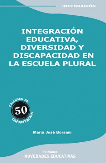 Integración educativa, diversidad y discapacidad en la escuela plural