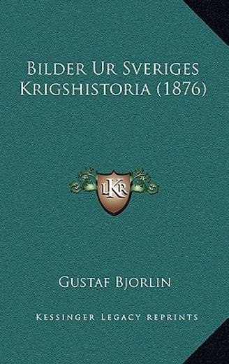 bilder ur sveriges krigshistoria (1876)