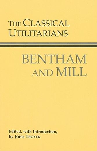 the classical utilitarians,bentham and mill
