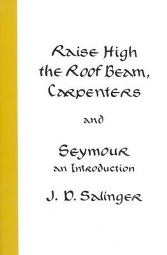 raise high the roof beam, carpenters and seymour,an introduction (en Inglés)