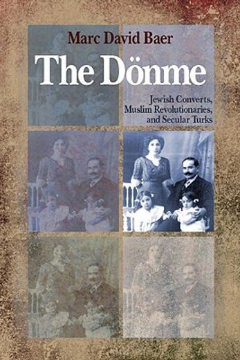 donme,jewish converts, muslim revolutionaries, and secular turks (in English)