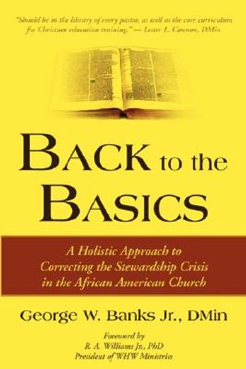 back to the basics: a holistic approach to correcting the stewardship crisis in the african american (en Inglés)