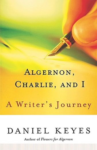 algernon, charlie, and i,a writer´s journey (in English)