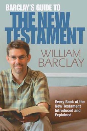barclay´s guide to the new testament (en Inglés)