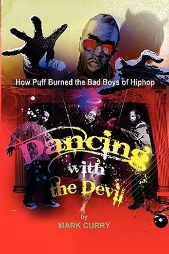 dancing with the devil,how puff burned the bad boys of hip-hop (en Inglés)