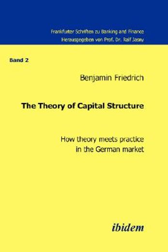 the theory of capital structure,how theory meets practice in the german market
