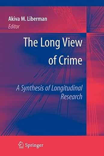 the long view of crime,a synthesis of longitudinal research