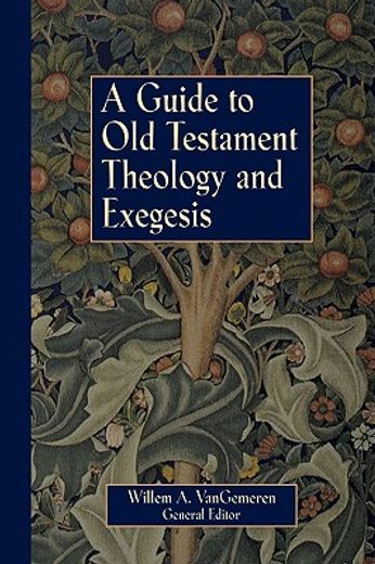 a guide to old testament theology and exegesis,the introductory articles from the new international dictionary of old testament theology and exeges (en Inglés)