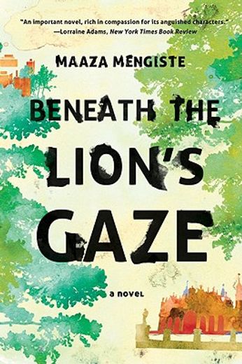 beneath the lion´s gaze,a novel (en Inglés)