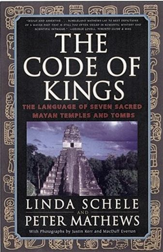 the code of kings,the language of seven sacred maya temples and tombs