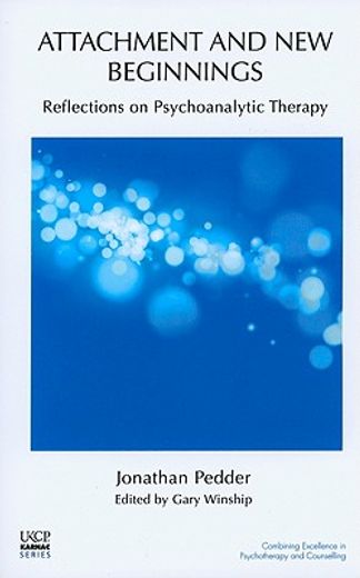 attachment and new beginnings,reflections on psychoanalytic therapy