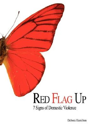 red flag up: 7 signs of domestic violenc