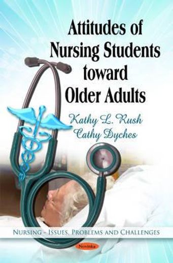 attitudes of nursing students toward older adults