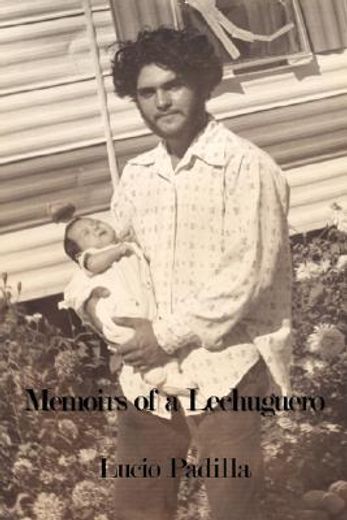 memoirs of a lechuguero (en Inglés)