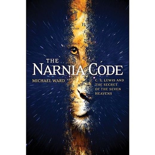 the narnia code,c. s. lewis and the secret of the seven heavens