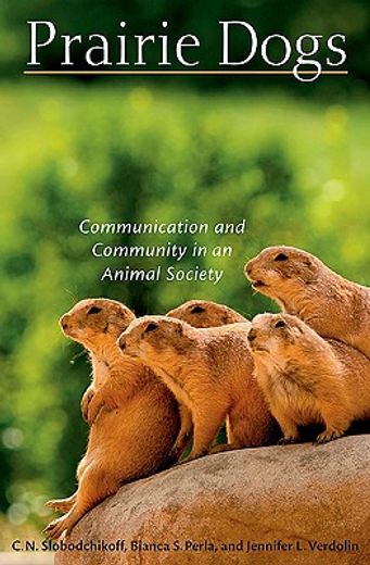 prairie dogs,communication and community in an animal society