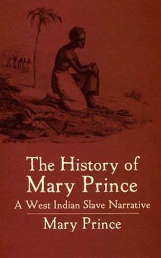 the history of mary prince,a west indian slave narrative (in English)