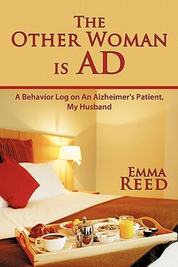 the other woman is ad,a behavior log on an alzheimer`s patient, my husband